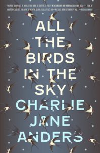 All the Birds in the Sky by Charlie Jane Anders book cover; flock of birds all over the title