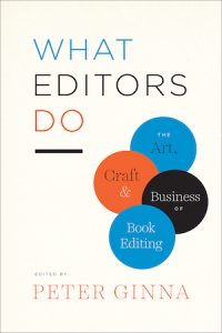 Cover for What Editors Do by Peter Ginna; title in blue, black and orange letters next to descriptive bubbles of the same colors on a white background